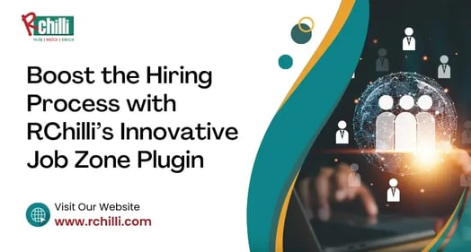 Boost the Hiring Process with RChilli’s Innovative Job Zone Plugin