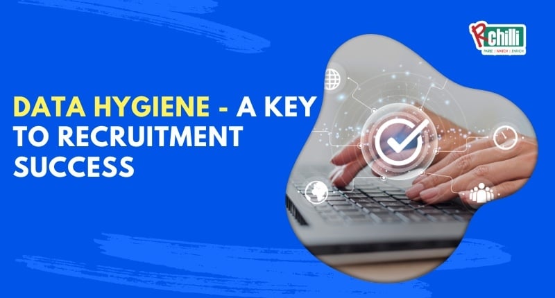 Data Hygiene A Key To Recruitment Success 