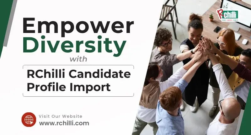 Empower Diversity With RChilli Candidate Profile Import.