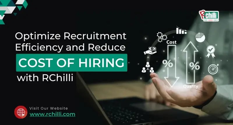 Optimize Recruitment Efficiency and Reduce Cost of Hiring with RChilli